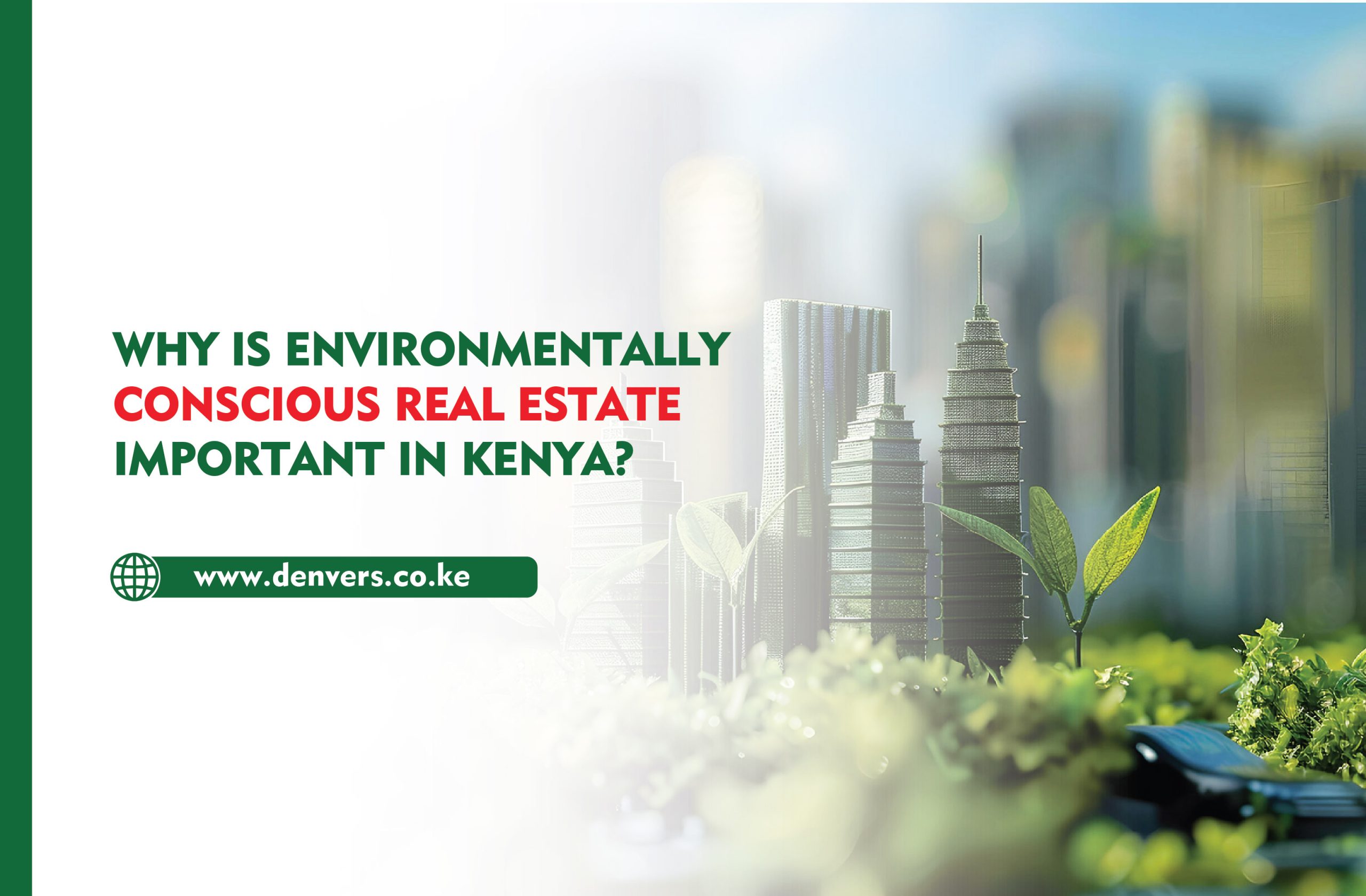 Why is Environmentally Conscious Real Estate Important in Kenya?